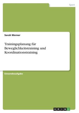 portada Trainingsplanung für Beweglichkeitstraining und Koordinationstraining (in German)