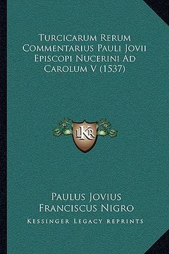 portada Turcicarum Rerum Commentarius Pauli Jovii Episcopi Nucerini Ad Carolum V (1537)