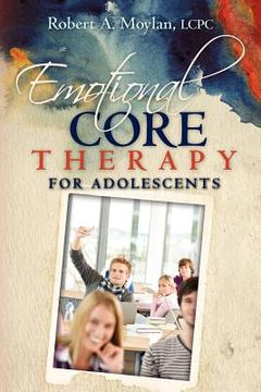 portada emotional core therapy for adolescents (en Inglés)