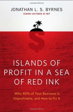 portada Islands of Profit in a sea of red Ink: Why 40 Percent of Your Business is Unprofitable and how to fix it (en Inglés)