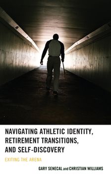 portada Navigating Athletic Identity, Retirement Transitions, and Self-Discovery: Exiting the Arena (in English)