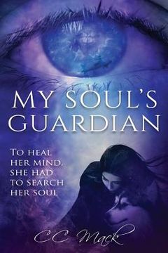 portada My Soul's Guardian: To Heal Her Mind, She Had to Search Her Soul