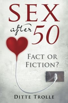 portada Sex After 50 - Fact or Fiction? Changing Beliefs About Aging and Intimacy (in English)