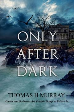 portada Only After Dark: One Man's Descent Into Obsession and Madness (en Inglés)