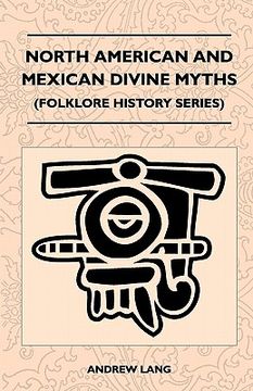 portada north american and mexican divine myths (folklore history series) (in English)