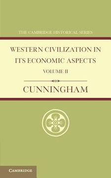 portada Western Civilization in its Economic Aspects: Volume 2, Medieval and Modern Times (Cambridge Historical Series) (en Inglés)