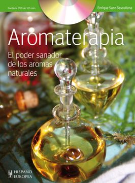 portada Aromaterapia + Dvd: El Poder Sanador de los Aromas Naturales