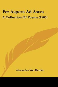 portada per aspera ad astra: a collection of poems (1907) (in English)