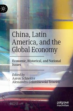 portada China, Latin America, and the Global Economy: Economic, Historical, and National Issues (in English)