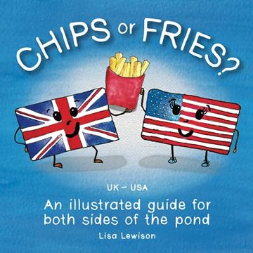 portada Chips or Fries? An Illustrated Guide for Both Sides of the Pond (uk - Usa) (en Inglés)