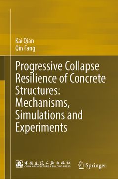 portada Progressive Collapse Resilience of Concrete Structures: Mechanisms, Simulations and Experiments (en Inglés)