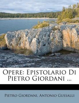 portada Opere: Epistolario Di Pietro Giordani ... (en Italiano)