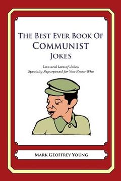 portada The Best Ever Book of Communist Jokes: Lots and Lots of Jokes Specially Repurposed for You-Know-Who (en Inglés)