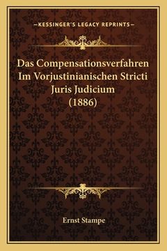 portada Das Compensationsverfahren Im Vorjustinianischen Stricti Juris Judicium (1886) (en Alemán)