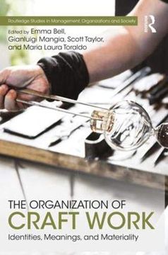portada The Organization of Craft Work: Identities, Meanings, and Materiality (en Inglés)