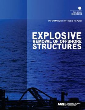 portada Explosive Removal of Offshore Structures: Information Synthesis Report (en Inglés)