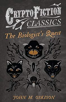 portada The Biologist'S Quest: (Cryptofiction Classics - Weird Tales of Strange Creatures) (en Inglés)