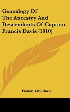 portada genealogy of the ancestry and descendants of captain francis davis (1910) (en Inglés)