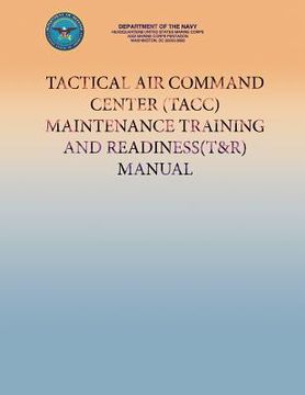 portada Tactical Air Command Center (TACC) Maintenance Training And Readiness (T&R) Manual (en Inglés)