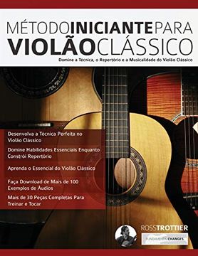 portada Método Iniciante Para Violão Clássico: Domine a Técnica, o Repertório e a Musicalidade do Violão Clássico (in Portuguese)