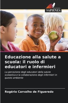 portada Educazione alla salute a scuola: il ruolo di educatori e infermieri (en Italiano)