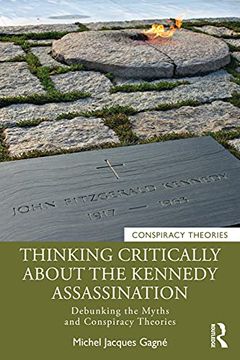portada Thinking Critically About the Kennedy Assassination: Debunking the Myths and Conspiracy Theories (en Inglés)