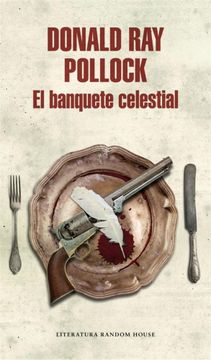 portada El Banquete Celestial/The Heavenly Table Donald Ray Pollock (in Spanish)