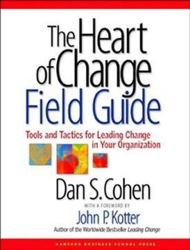portada The Heart of Change Field Guide: Tools and Tactics for Leading Change in Your Organization