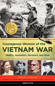 portada Courageous Women of the Vietnam War: Medics, Journalists, Survivors, and More (Women of Action) 