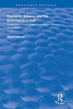 portada Romantic Science and the Experience of Self: Transatlantic Crosscurrents from William James to Oliver Sacks