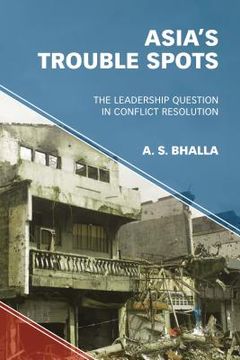 portada Asia's Trouble Spots: The Leadership Question in Conflict Resolution (en Inglés)