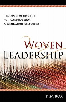 portada woven leadership: the power of diversity to transform your organization for success (en Inglés)