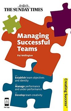 portada Managing Successful Teams: Establish Team Objectives and Identity; Manage Performance and Under-Performance; Develop Team Creativity (Creating Success) (en Inglés)