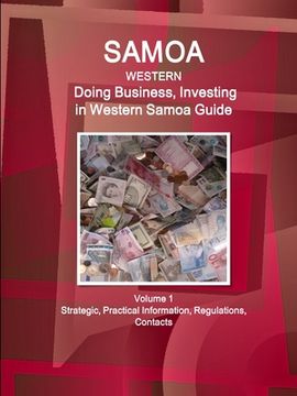 portada Samoa (Western): Doing Business, Investing in Western Samoa Guide Volume 1 Strategic, Practical Information, Regulations, Contacts (en Inglés)