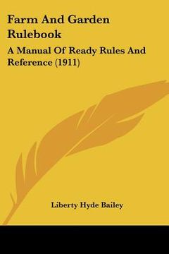 portada farm and garden rul: a manual of ready rules and reference (1911) (en Inglés)