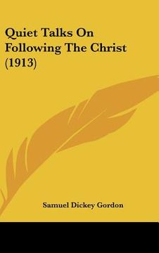 portada quiet talks on following the christ (1913) (en Inglés)