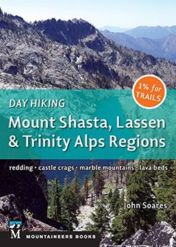 portada Day Hiking: Mount Shasta, Lassen & Trinity: Alps Regions, Redding, Castle Crags, Marble Mountains, Lava Beds