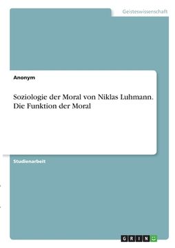 portada Soziologie der Moral von Niklas Luhmann. Die Funktion der Moral (en Alemán)