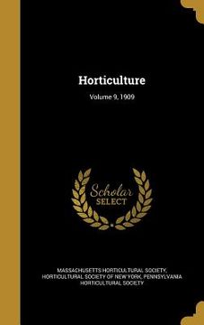 portada Horticulture; Volume 9, 1909 (in English)