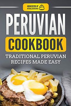 portada Peruvian Cookbook: Traditional Peruvian Recipes Made Easy (in English)
