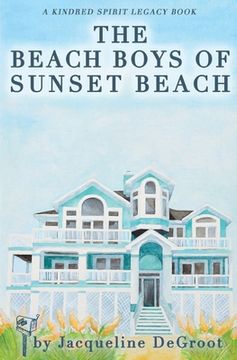 portada The Beach Boys of Sunset Beach: A Kindred Spirit Mailbox Legacy Story (en Inglés)