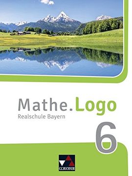 portada Mathe. Logo? Bayern - neu / Realschule Bayern: Mathe. Logo? Bayern - neu / Mathe. Logo Bayern 6? Neu: Realschule Bayern: (en Alemán)