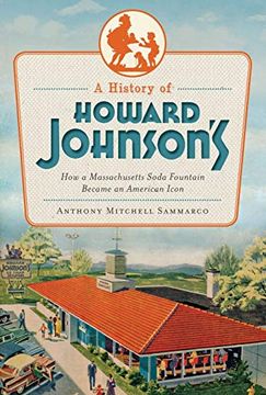 portada A History of Howard Johnson's: How a Massachusetts Soda Fountain Became an American Icon (American Palate) Paperback 