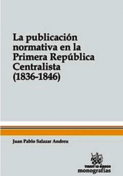 portada La Publicación Normativa en la Primera República Centralista (1836-1846) (Monografías -México-)