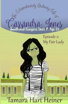 portada Episode 2: My Fair Lady: The Extraordinarily Ordinary Life of Cassandra Jones (en Inglés)