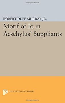portada Motif of Io in Aeschylus' Suppliants (Princeton Legacy Library)