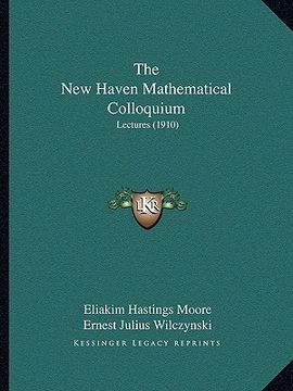 portada the new haven mathematical colloquium: lectures (1910)