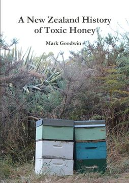 portada A New Zealand History of Toxic Honey