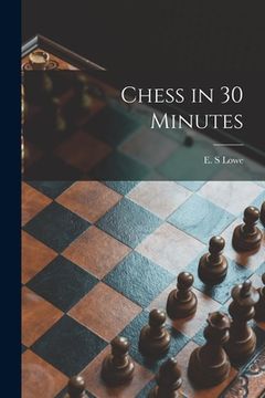 portada Chess in 30 Minutes (en Inglés)