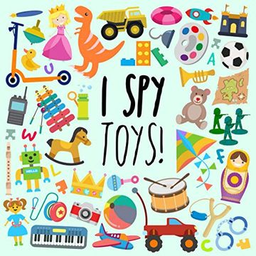 portada I spy - Toys! A fun Guessing Game for 3-5 Year Olds (en Inglés)